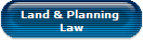 Land & Planning 
Law