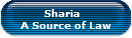 Sharia  
A Source of Law