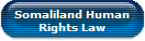 Somaliland Human
Rights Law